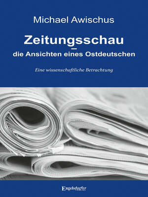 cover image of Zeitungsschau – die Ansichten eines Ostdeutschen